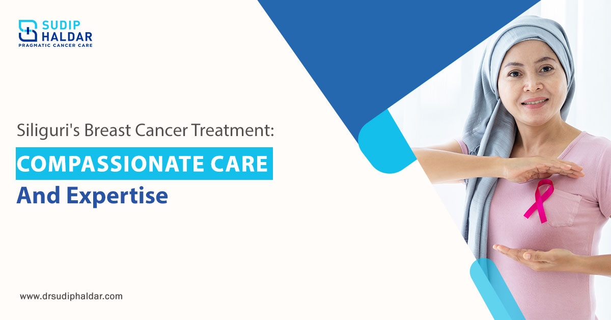 Breast Cancer Treatment in Siliguri